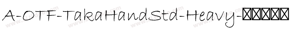 A-OTF-TakaHandStd-Heavy字体转换