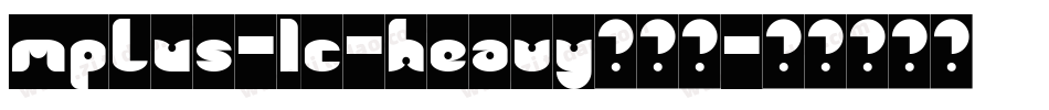 mplus-1c-heavy转换器字体转换