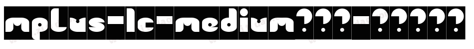 mplus-1c-medium转换器字体转换