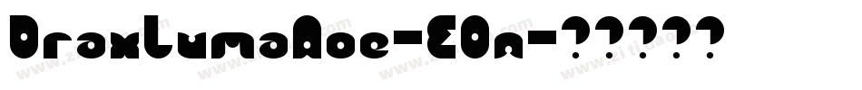 DraxLumaAoe-E0n字体转换