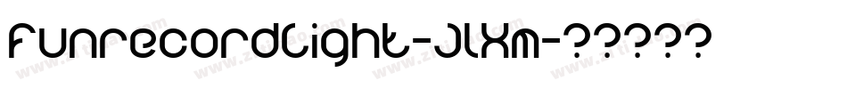 FunrecordLight-JlXm字体转换 FunrecordLight-JlXm字体转换