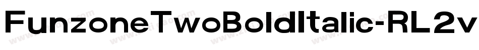 FunzoneTwoBoldItalic-RL2v字体转换