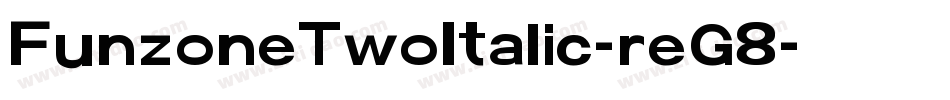 FunzoneTwoItalic-reG8字体转换 FunzoneTwoItalic-reG8字体转换