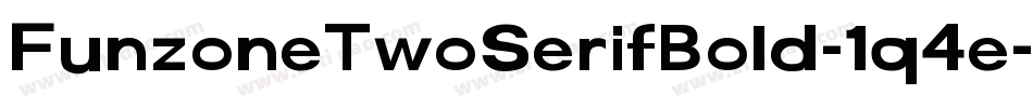 FunzoneTwoSerifBold-1q4e字体转换