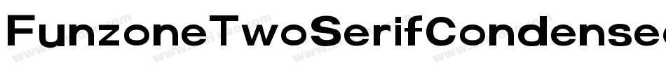 FunzoneTwoSerifCondensed-RL2o字体转换