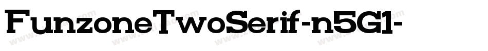 FunzoneTwoSerif-n5G1字体转换 FunzoneTwoSerif-n5G1字体转换