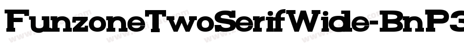FunzoneTwoSerifWide-BnP3字体转换