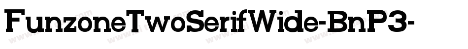 FunzoneTwoSerifWide-BnP3字体转换