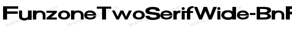 FunzoneTwoSerifWide-BnP3字体转换