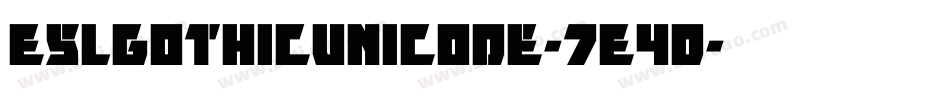 EslGothicUnicode-7E4D字体转换