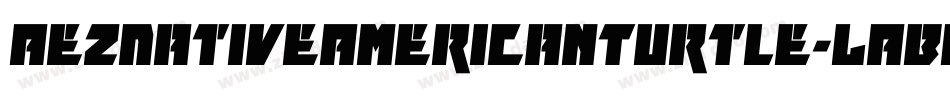 AezNativeAmericanTurtle-LABE字体转换