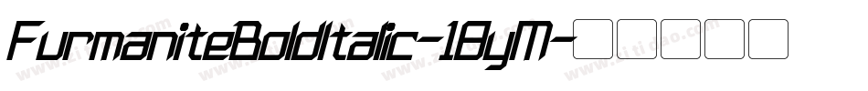 FurmaniteBoldItalic-18yM字体转换