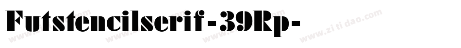 Futstencilserif-39Rp字体转换