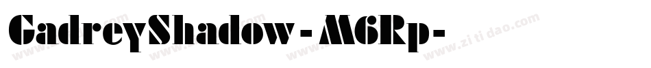 GadreyShadow-M6Rp字体转换