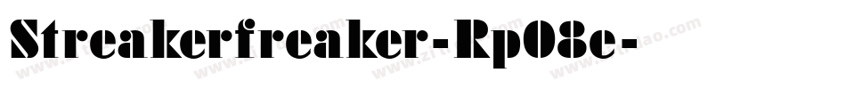 Streakerfreaker-Rp08e字体转换 Streakerfreaker-Rp08e字体转换