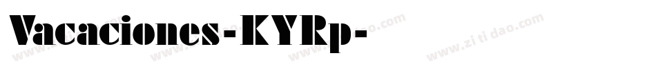 Vacaciones-KYRp字体转换 Vacaciones-KYRp字体转换