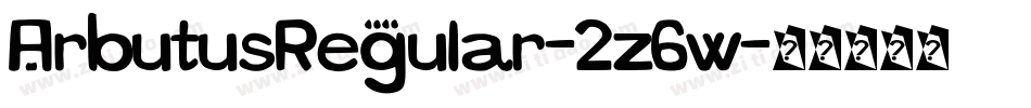ArbutusRegular-2z6w字体转换
