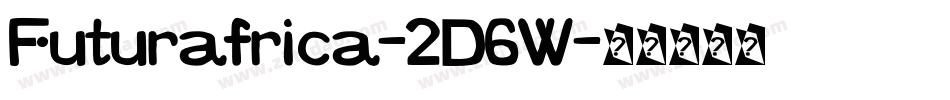 Futurafrica-2D6W字体转换 Futurafrica-2D6W字体转换