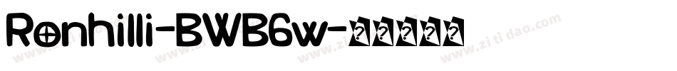 Ronhilli-BWB6w字体转换 Ronhilli-BWB6w字体转换