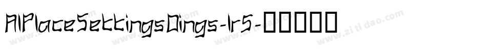 AlPlaceSettingsDings-lr5字体转换