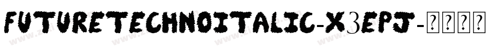 FutureTechnoItalic-X3EPj字体转换