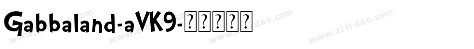 Gabbaland-aVK9字体转换