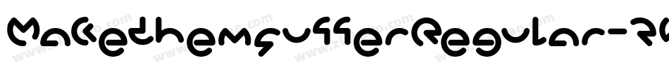 MakethemsufferRegular-2Y8K字体转换