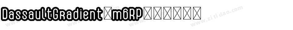 DassaultGradient-m6RP字体转换