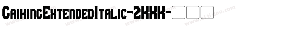 GaikingExtendedItalic-2KXK字体转换