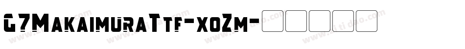 G7MakaimuraTtf-xoZm字体转换