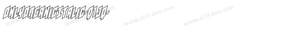 OnlyOrganicItalic-q1jq字体转换