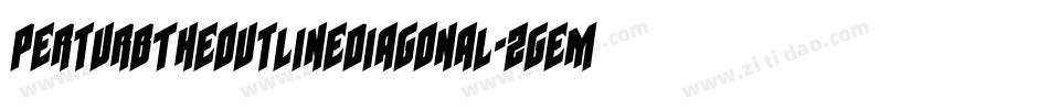 PerturbTheOutlineDiagonal-ZGem字体转换