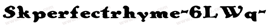 Skperfectrhyme-6LWq字体转换
