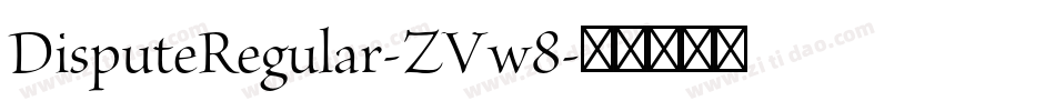 DisputeRegular-ZVw8字体转换