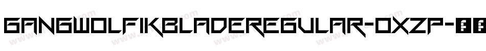 GangWolfikBladeRegular-OxzP字体转换