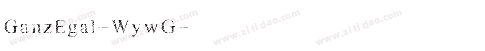 GanzEgal-WywG字体转换