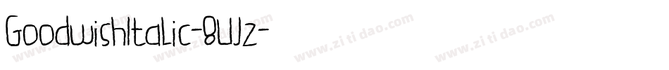 GoodwishItalic-8VJz字体转换 GoodwishItalic-8VJz字体转换