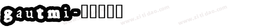 gautmi字体转换