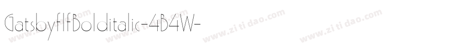 GatsbyflfBolditalic-4B4W字体转换 GatsbyflfBolditalic-4B4W字体转换