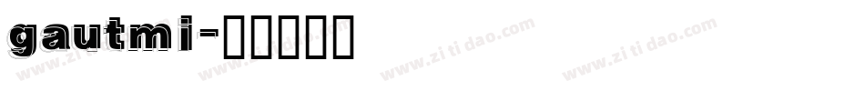 gautmi字体转换