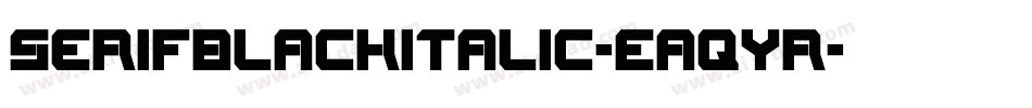 SerifBlackitalic-EaqYr字体转换