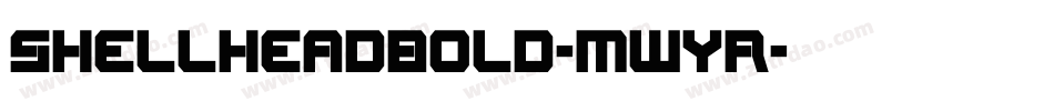 ShellheadBold-MWYr字体转换