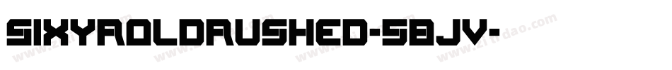 SixYrOldRushed-5Bjv字体转换 SixYrOldRushed-5Bjv字体转换