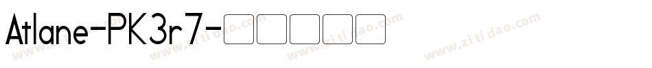 Atlane-PK3r7字体转换 Atlane-PK3r7字体转换