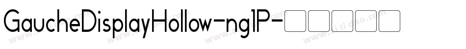 GaucheDisplayHollow-ng1P字体转换