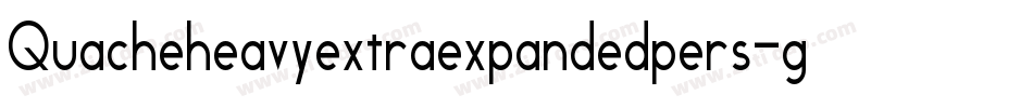Quacheheavyextraexpandedpers-gxl1P字体转换