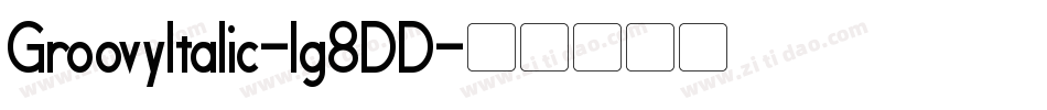 GroovyItalic-lg8DD字体转换