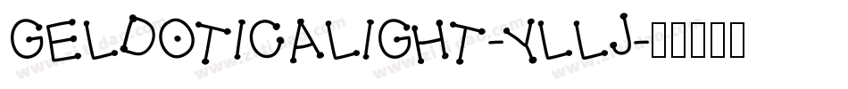Geldoticalight-YLlj字体转换