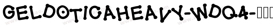 Geldoticaheavy-Wdq4字体转换