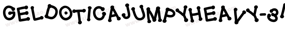 Geldoticajumpyheavy-3n1G字体转换 Geldoticajumpyheavy-3n1G字体转换
